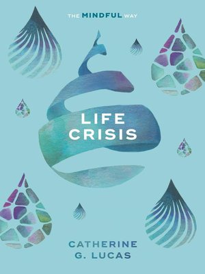 cover image of Life Crisis--The Mindful Way